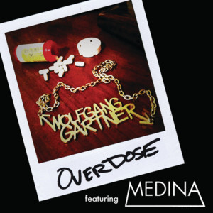 Overdose - Wolfgang Gartner (Ft. Medina (DNK))