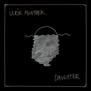 Daughter - Ulrik Munther