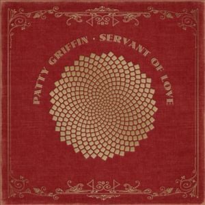 Servant of Love - Patty Griffin