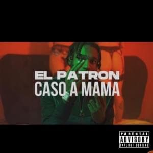 Caso a Mama - El Patron 970