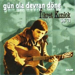 Gün Ola Devran Döne - Fikret Kızılok