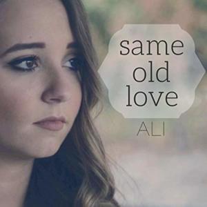 Same Old Love - Ali Brustofski