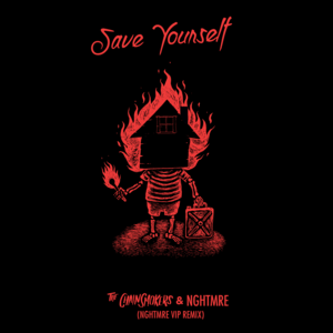 Save Yourself (NGHTMRE VIP Remix) - The Chainsmokers & NGHTMRE