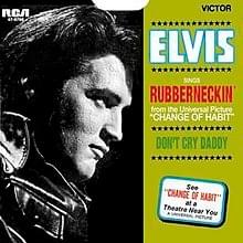 Rubberneckin’ - Elvis Presley