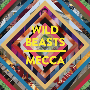 Mecca - Wild Beasts