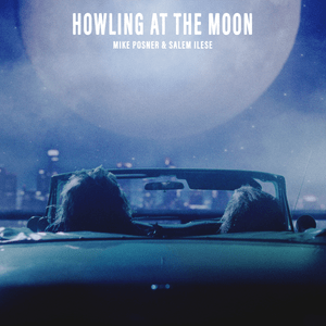 Howling at the Moon - Mike Posner & salem ilese