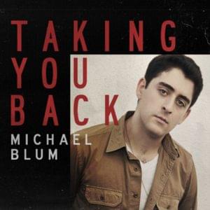 Taking You Back - Michael Blum