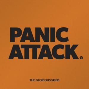 Panic Attack - The Glorious Sons