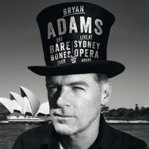 I’m Ready (Live at Sydney Opera House) - Bryan Adams