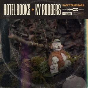 Can’t Take Back - Hotel Books (Ft. Ky Rodgers)