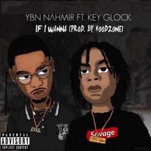 If I Wanna - YBN Nahmir (Ft. Key Glock)