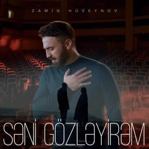 Səni Gözləyirəm - Zamiq Hüseynov