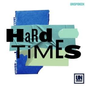 Hard Times - Unspoken