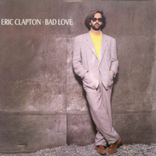 Bad Love - Eric Clapton