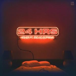 Higher - 24hrs (Ft. Eso.XO.Supreme)