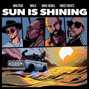 Sun Is Shining - Wolfkid (Ft. Mike Rebel, Swizz Beatz & Wale)