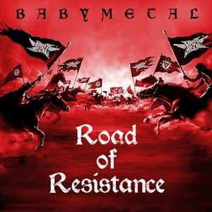 BABYMETAL - Road of Resistance (Romanized) - Lyrxo Romanizations