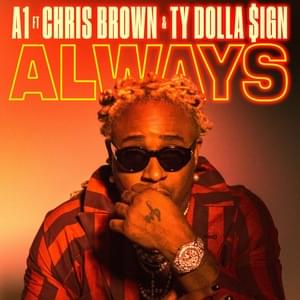 Always - A1 (Ft. Chris Brown & Ty Dolla $ign)