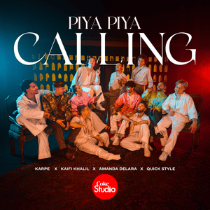 Piya Piya Calling - Karpe, Kaifi Khalil & Delara (Ft. Quickstyle)