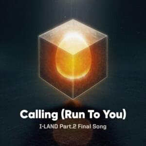 Calling (Run To You) - I-LAND