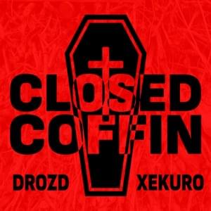 CLOSED COFFIN - DROZD & XEKURO