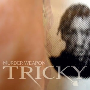 Murder Weapon - Tricky (Ft. Francesca Belmonte)