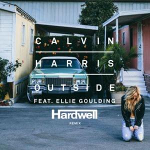 Outside (Hardwell Remix) - Calvin Harris (Ft. Ellie Goulding)