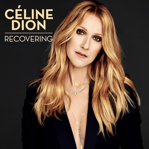 Recovering - Céline Dion