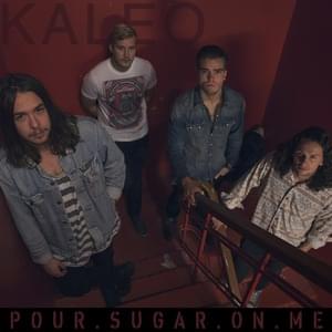 Pour Sugar on Me - KALEO