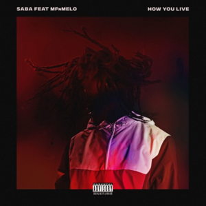 How You Live - Saba (Ft. MFnMelo)