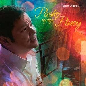 Pasko Ng Mga Pinoy - Ogie Alcasid