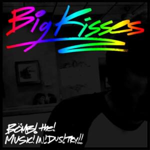 Big Kisses - Bomb the Music Industry!