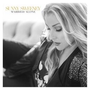 Married Alone - Sunny Sweeney (Ft. Vince Gill)