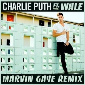 Marvin Gaye (Remix) - Charlie Puth (Ft. Wale)