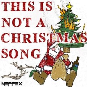 This Is Not A Christmas Song - NEFFEX