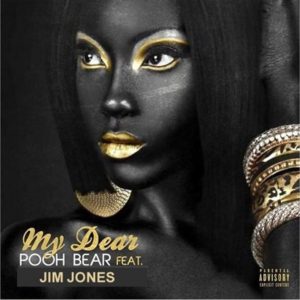 My Dear - Poo Bear (Ft. Jim Jones)