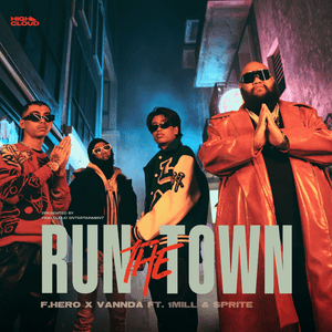 RUN THE TOWN - F.HERO & VannDa (Ft. 1MILL & SPRITE (Thai))