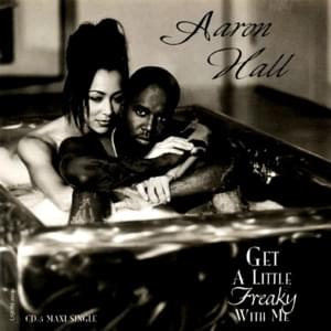 Get a Little Freaky with Me - Aaron Hall