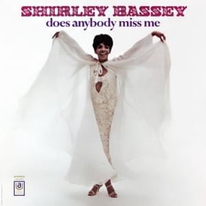 Does Anybody Miss Me - Shirley Bassey