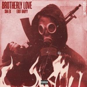 Brotherly Love - Sha EK (Ft. Edot Babyy)