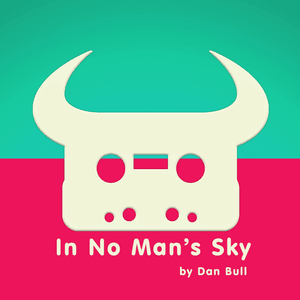 In No Man’s Sky - Dan Bull