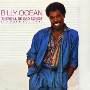 They’ll Be Sad Songs (To Make You Cry) - Billy Ocean