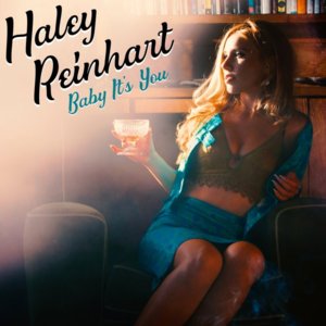 Baby It’s You - Haley Reinhart