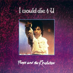 I Would Die 4 U (7" Single Edit) - Prince and the Revolution