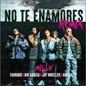 No Te Enamores (Remix) - Milly, Farruko & Nio García (Ft. Amenazzy & Jay Wheeler)