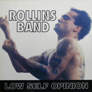 Low Self Opinion - Rollins Band