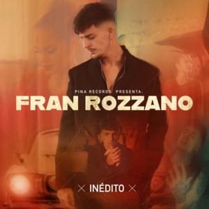 INÉDITO - Fran Rozzano