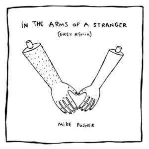 In the Arms of a Stranger (Grey Remix) - Mike Posner