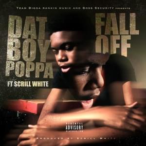 Fall Off - Lil Poppa (Ft. Scrill White)