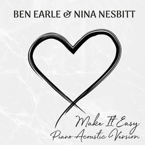 Make It Easy (Piano Acoustic Version) - Ben Earle (Ft. Nina Nesbitt)